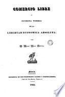 Comercio Libre o Funesta teoria de la libertad económica absoluta