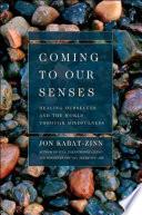 Coming to Our Senses