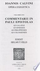 Commentarii in Pauli epistolas ad Galatas, ad Ephesios, ad Philippenses, ad Colossenses. Series II. Opera exegetica