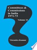 Committees and Commissions in India, 1947-73