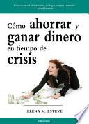 CÓMO AHORRAR Y GANAR DINERO EN TIEMPOS DE CRISIS