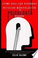 Cómo analizar personas y detectar manipulación con psicología oscura
