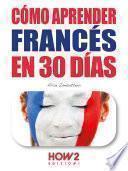 CÓMO APRENDER FRANCÉS EN 30 DÍAS