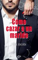Cómo cazar un marido