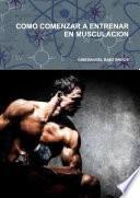 COMO COMENZAR A ENTRENAR EN MUSCULACION