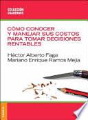 Cómo conocer y manejar sus costos para tomar decisiones rentables