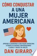 Cómo conquistar a una Mujer Americana