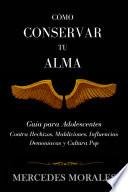 CÓMO CONSERVAR TU ALMA