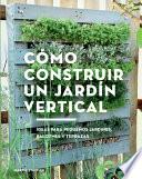 Cómo Construir Un Jardín Vertical