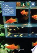 Cómo construir y mantener el acuario