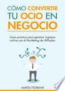 Cómo convertir tu Ocio en Negocio