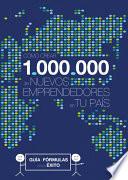 Cómo crear 1.000.000 de nuevos emprendedores en tu país