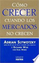 Cómo crecer cuando los mercados no crecen