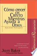 Como Crecer en Cristo Mientras Ayudas a Otros