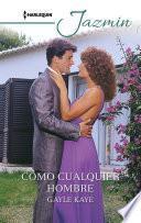 Como cualquier hombre