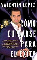 CÓMO CUIDARSE PARA EL ÉXITO