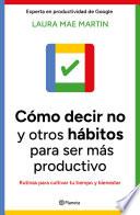 Cómo decir no y otros hábitos para ser más productivo