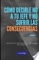 Cómo decirle no a tu jefe y no sufrir las consecuencias