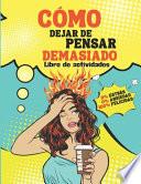 Cómo dejar de pensar demasiado