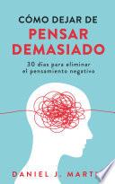 Cómo dejar de pensar demasiado