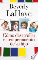 Cómo Desarrollar el Temperamento de Su Hijo
