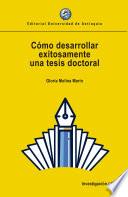 Cómo desarrollar exitosamente una tesis doctoral