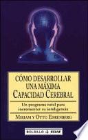 Cómo desarrollar una máxima capacidad cerebral