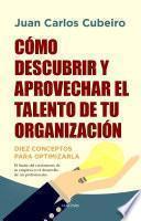 Cómo descubrir y aprovechar el talento de tu organización