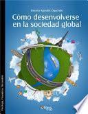 Cómo desenvolverse en la sociedad global