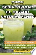 Como Desintoxicar el Higado Naturalmente