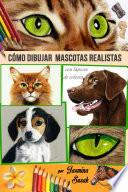 Cómo Dibujar Mascotas Realistas