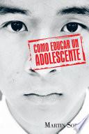 Como Educar un Adolescente