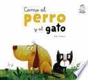 Como El Perro Y El Gato