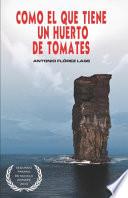 Como el que tiene un huerto de tomates