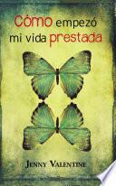 Cómo empezó mi vida prestada