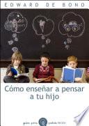 Cómo enseñar a pensar a tu hijo