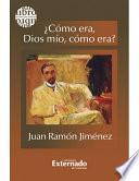 ¿Cómo era, Dios mío, cómo era?