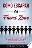 Cómo Escapar del Friend Zone