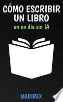 Cómo escribir un libro en un día sin IA
