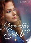 ¿Cómo estar sin ti?
