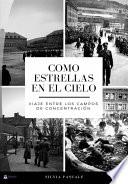 Como Estrellas En El Cielo - Viaje Entre Los Campos De Concentración