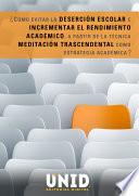 ¿Cómo evitar la deserción escolar e incrementar el rendimiento académico a partir de la técnica meditación trascendental como estrategia académica?