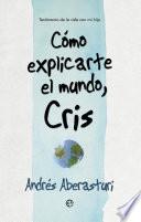 Cómo explicarte el mundo, Cris
