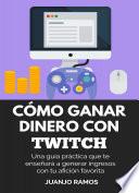 Cómo ganar dinero con Twitch