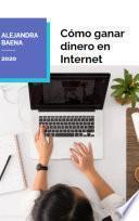 Cómo Ganar Dinero por Internet