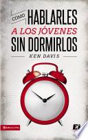 Como hablarles a los jóvenes sin dormirlos