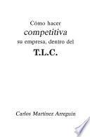 Cómo hacer competitiva su empresa, dentro del T.L.C.