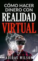 Cómo hacer dinero con realidad virtual
