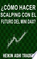 ¿Cómo Hacer Scalping con el Futuro del Mini-DAX?