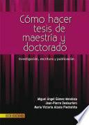Cómo hacer tesis de maestría y doctorado